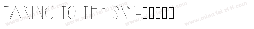 TAKING TO THE SKY字体转换
